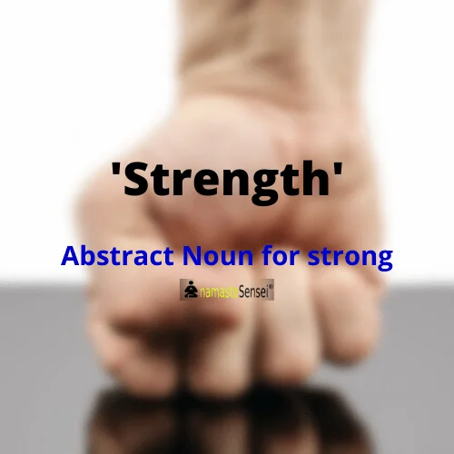 abstract noun of strong or abstract noun for strong