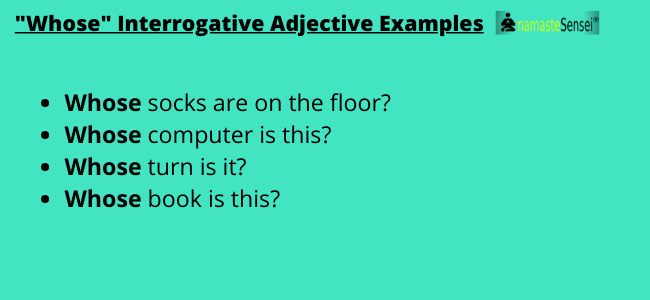 example of interrogative adjective whose