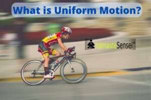 What is uniform motion featured