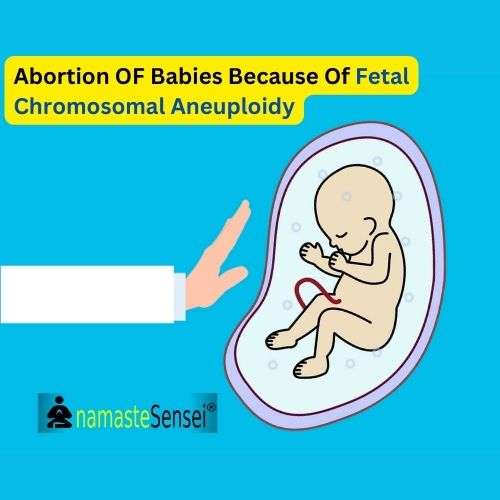 Abortion of babies because of fetal chromosomal aneuploidy