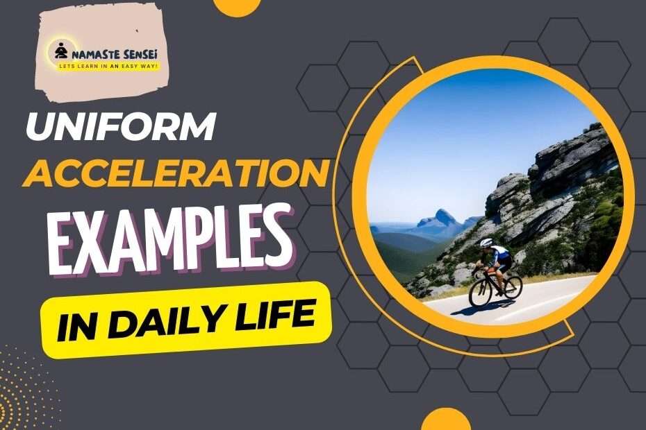 uniform acceleration examples in daily life featured