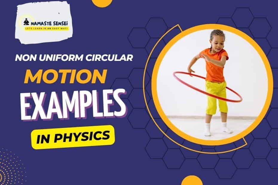 non uniform circular motion examples in physics featured and real life