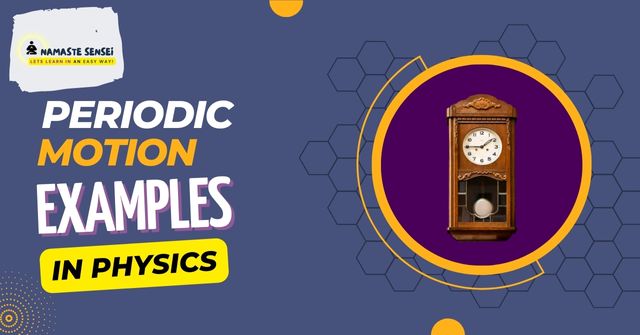 periodic motion examples in physics and daily life featured