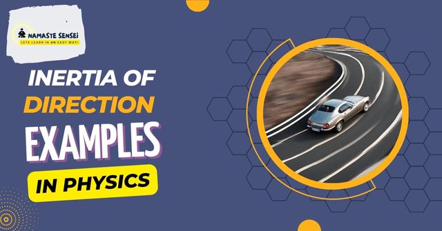 inertia of direction examples in physics and daily life featured